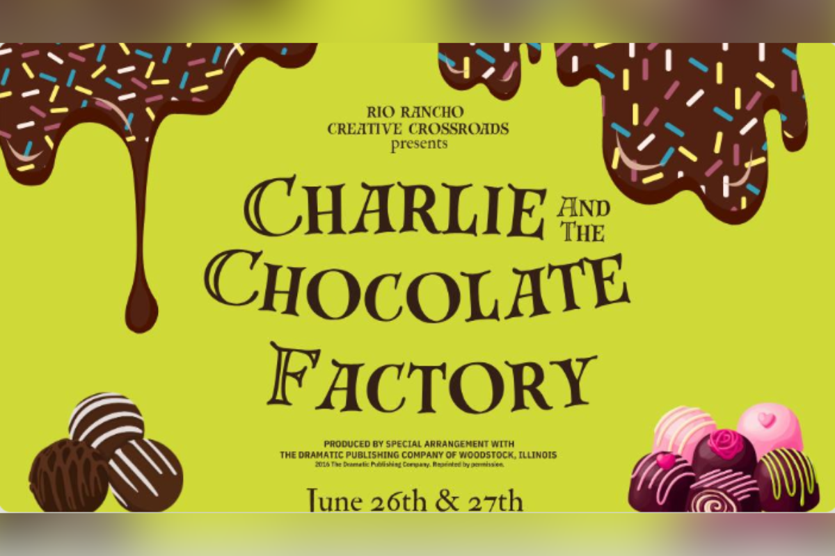 Charlie Bucket is about to find his golden ticket in Sandoval County. Rio Rancho Creative Crossroads, partnering with Open Arts Studio NM, stages its first-ever children's theatre production, "Charlie and the Chocolate Factory," with performances Friday, June 26, and Saturday, June 27, at 6:30 p.m. at the Bernalillo High School Black Box Theatre, 148 Spartan Alley. Doors open at 6 p.m.