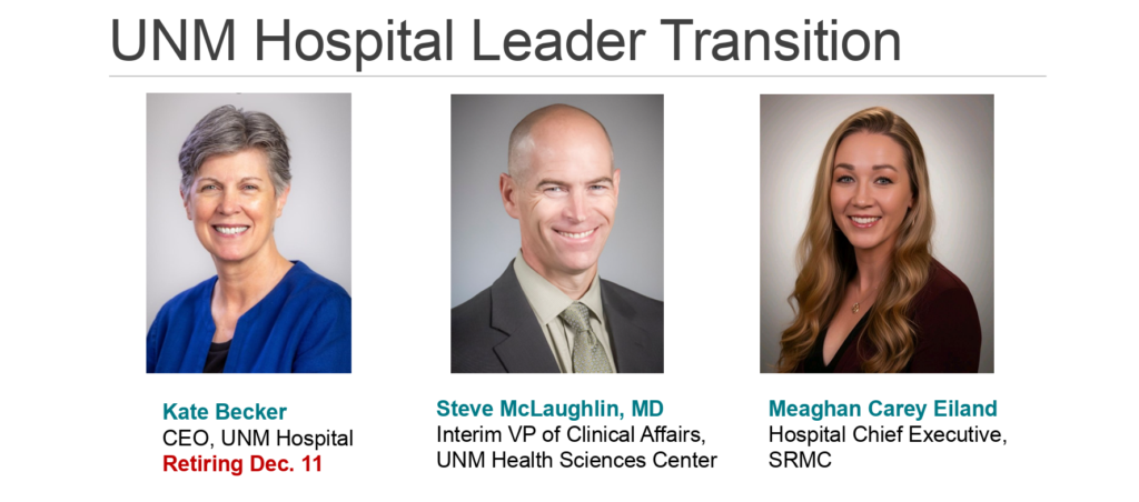 Kate Becker, CEO of UNM Hospital, told commissioners she's retiring Dec. 11. Stepping into the role is Dr. Steve McLaughlin, currently interim vice president of clinical affairs at the UNM Health Sciences Center.
