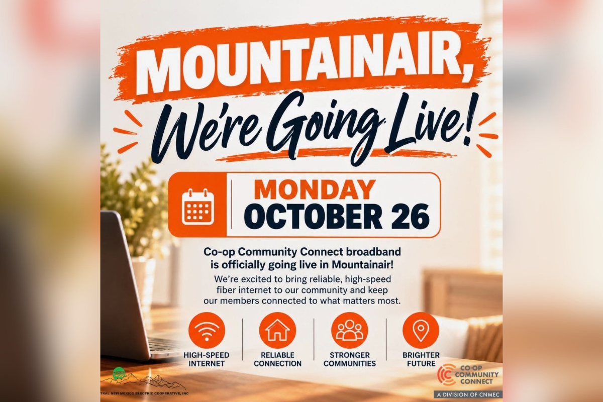 Co-op Community Connect, the broadband division of Central New Mexico Electric Cooperative (CNMEC), begins turning on service in Mountainair on Monday, Oct. 26, according to the Town of Mountainair. The co-op will bring neighborhoods online one area at a time, so town officials urge residents to sign up now and claim a spot in the installation line.