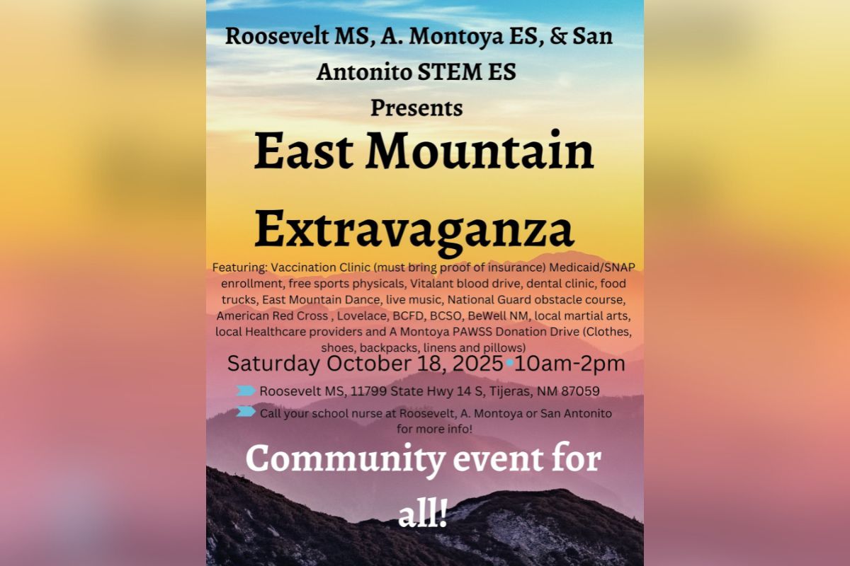 Roosevelt Middle School, A. Montoya Elementary School and San Antonio STEM Elementary School will host the East Mountain Extravaganza, a free community health and wellness event, from 10 a.m. to 2 p.m. Saturday, Oct. 18, at Roosevelt Middle School, 11799 State Highway 14 S.