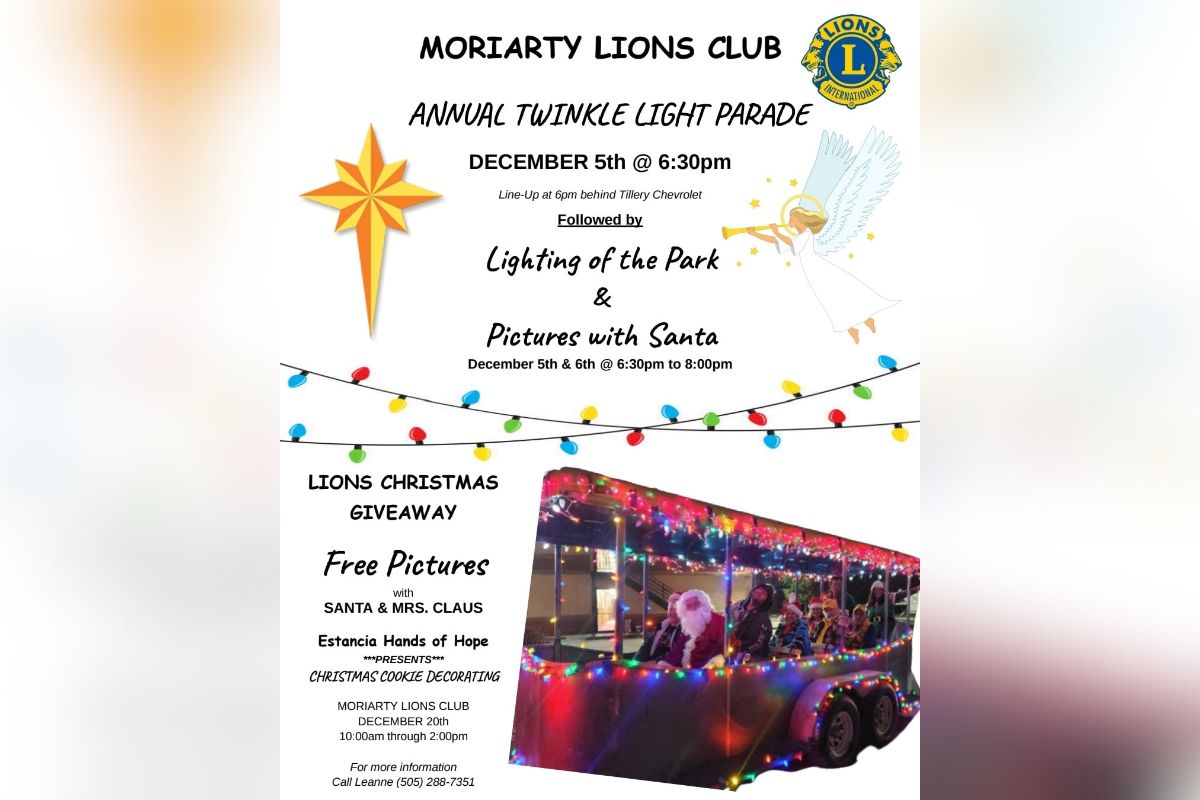The Moriarty Lions Club will host its annual Twinkle Light Parade on Dec. 5 at 6:30 p.m., followed by additional holiday festivities throughout the month.