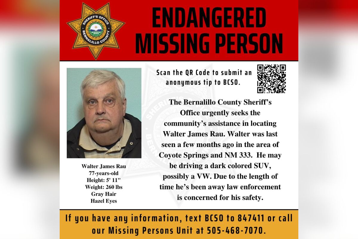 Walter James Rau was last seen in the area of Coyote Springs and New Mexico Highway 333 near Carnuel, according to the sheriff's office. Authorities have classified Rau as an endangered missing person due to the length of time he has been gone.