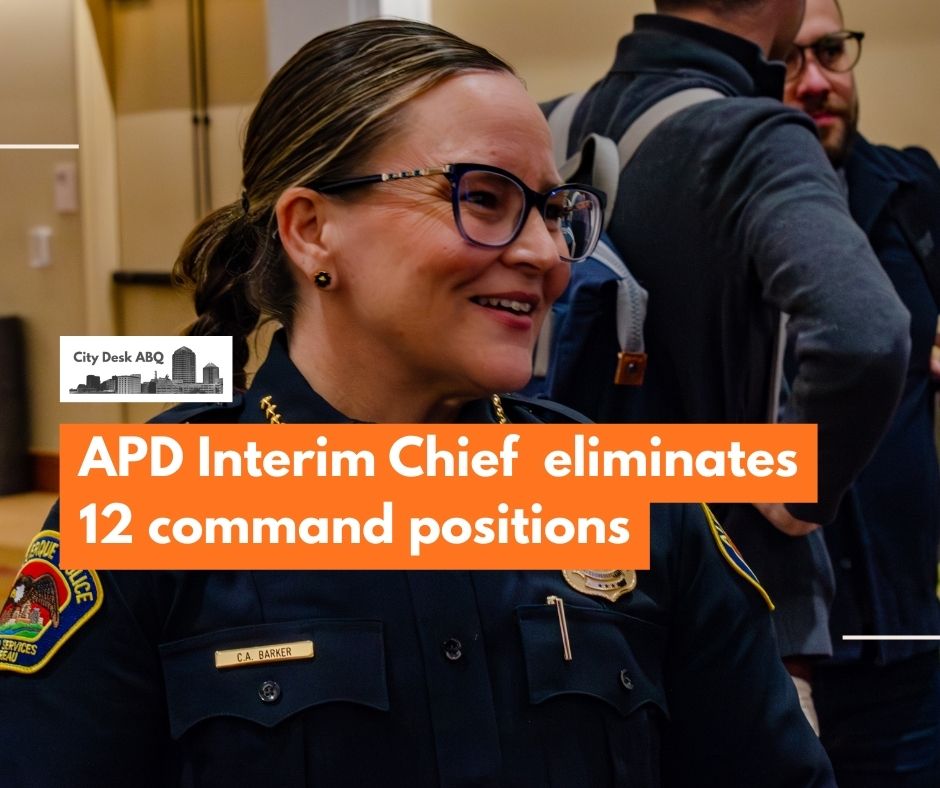 Albuquerque Police Department Interim Chief Cecily Barker announced a reorganization that includes new executive appointments and the elimination of 12 command staff positions, expected to save the city about $2.4 million.
