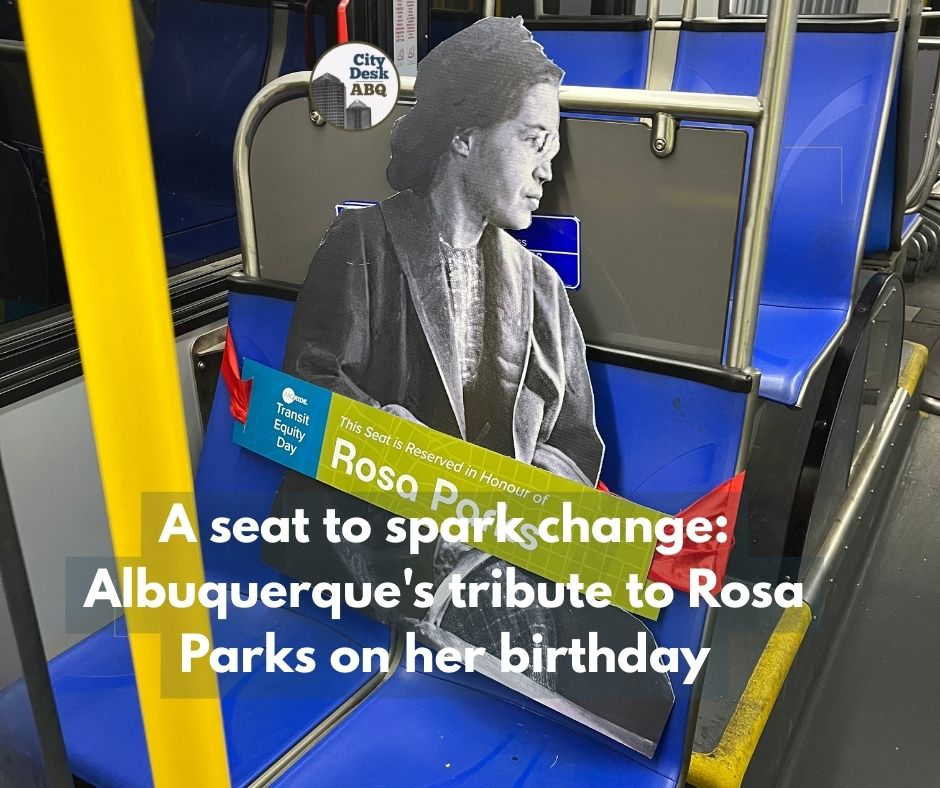 Albuquerque will honor civil rights icon Rosa Parks on Wednesday, Feb. 4, with bus tributes and school presentations marking Transit Equity Day and what would have been Parks' birthday.